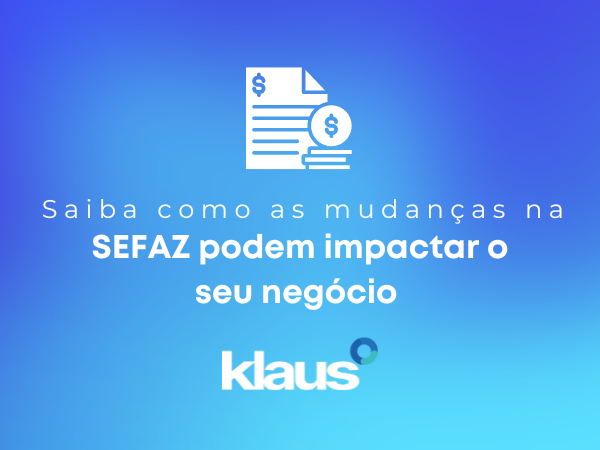 Contador: entenda as mudanças na SEFAZ e seu impacto