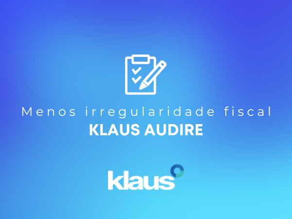Eliminar riscos de irregularidade fiscal com klaus audire