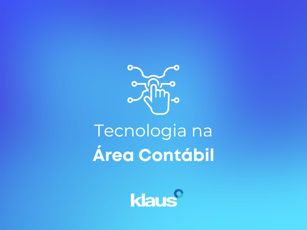 Entenda a importância do uso de tecnologia na área contábil e veja como sua empresa pode se beneficiar